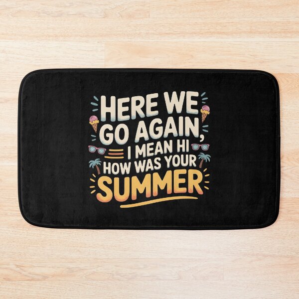 Item preview, Here We Go Again I Mean Hi How Was Your Summer designed and sold by Redgiant87x.