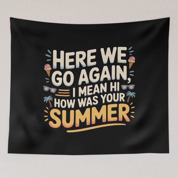 Item preview, Here We Go Again I Mean Hi How Was Your Summer designed and sold by Redgiant87x.