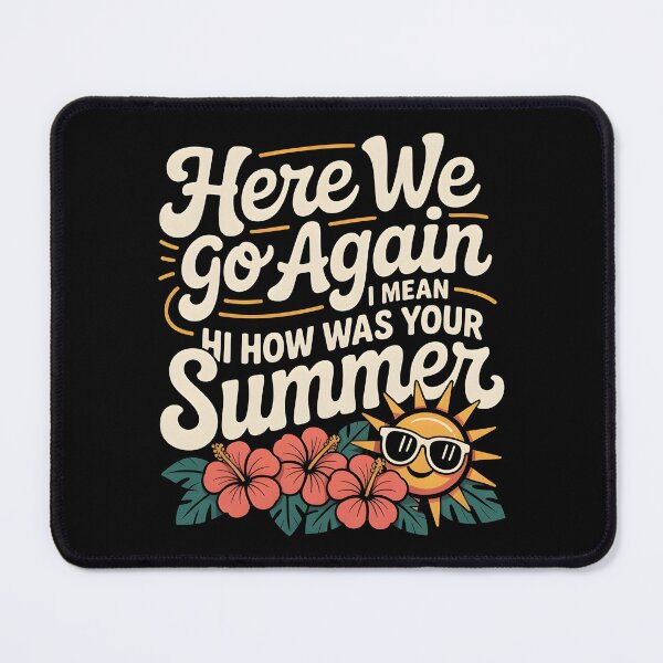 Item preview, Here We Go Again I Mean Hi How Was Your Summer designed and sold by Redgiant87x.