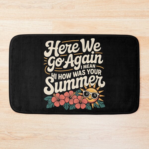 Item preview, Here We Go Again I Mean Hi How Was Your Summer designed and sold by Redgiant87x.