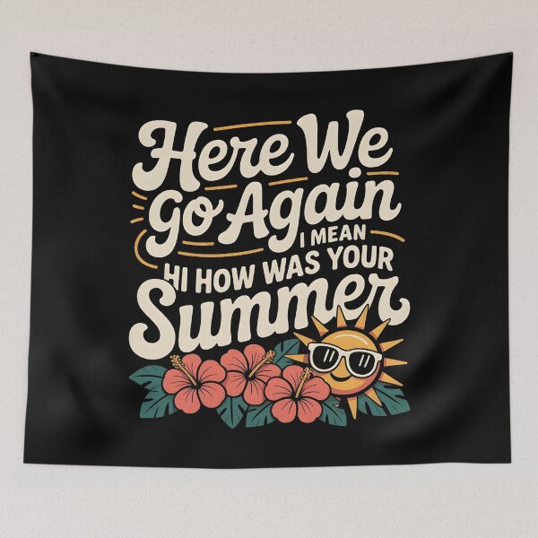 Item preview, Here We Go Again I Mean Hi How Was Your Summer designed and sold by Redgiant87x.