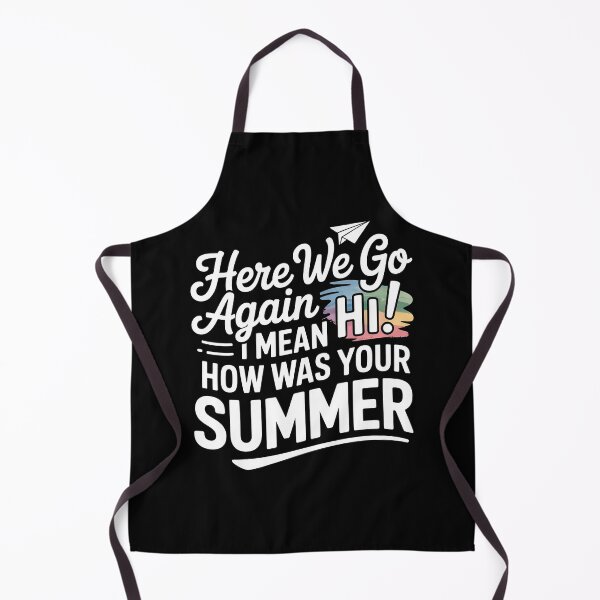 Item preview, Here We Go Again I Mean Hi How Was Your Summer designed and sold by Redgiant87x.