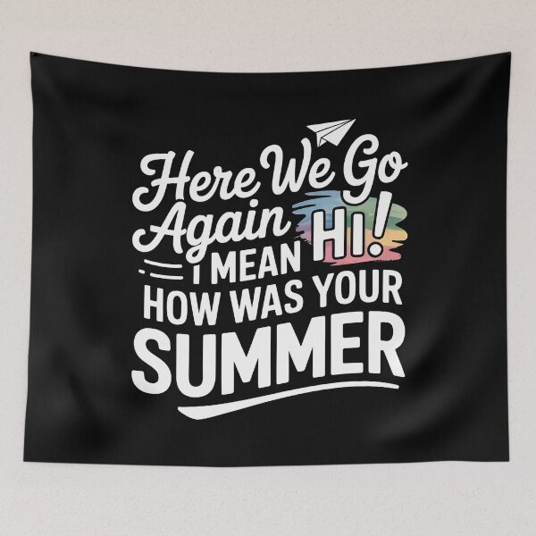 Item preview, Here We Go Again I Mean Hi How Was Your Summer designed and sold by Redgiant87x.