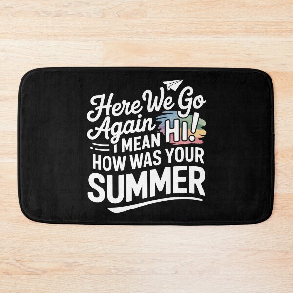 Item preview, Here We Go Again I Mean Hi How Was Your Summer designed and sold by Redgiant87x.