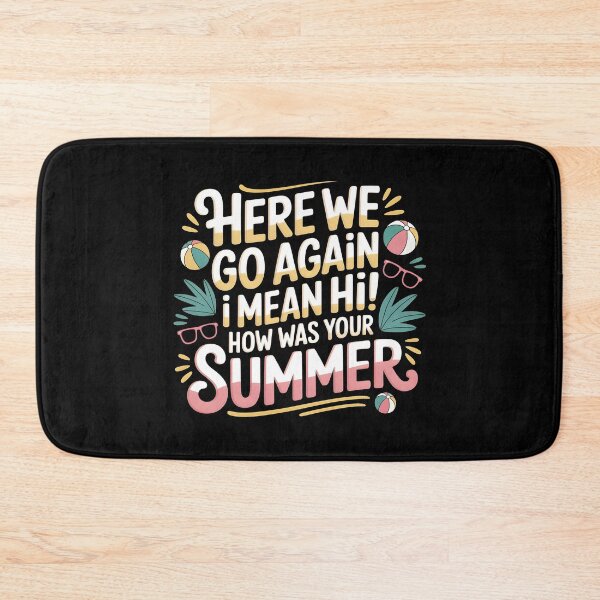 Item preview, Here We Go Again I Mean Hi How Was Your Summer designed and sold by Redgiant87x.