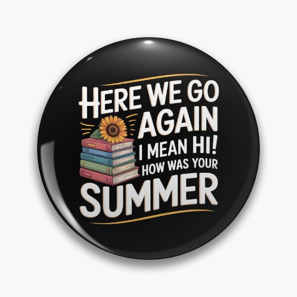 Item preview, Here We Go Again I Mean Hi How Was Your Summer designed and sold by Redgiant87x.