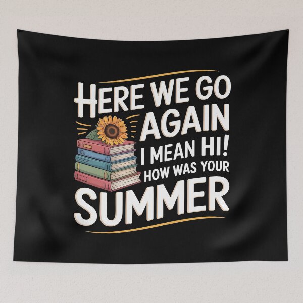 Item preview, Here We Go Again I Mean Hi How Was Your Summer designed and sold by Redgiant87x.