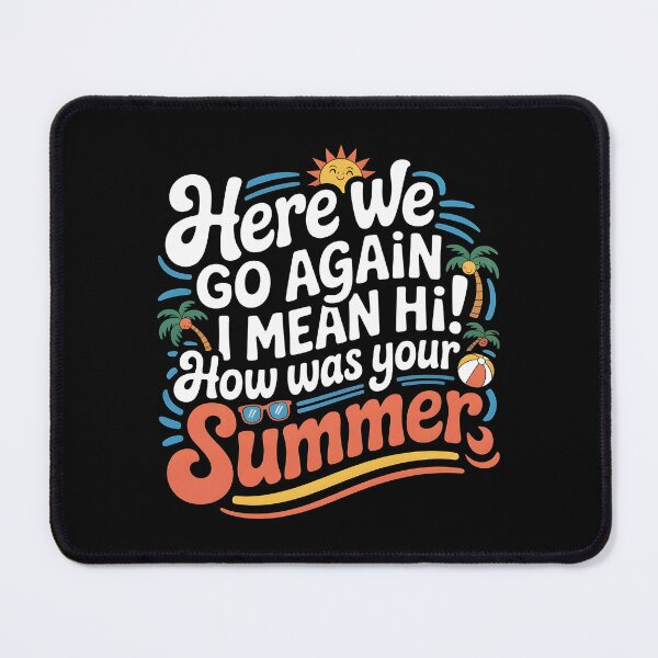 Item preview, Here We Go Again I Mean Hi How Was Your Summer designed and sold by Redgiant87x.