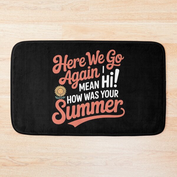Item preview, Here We Go Again I Mean Hi How Was Your Summer designed and sold by Redgiant87x.