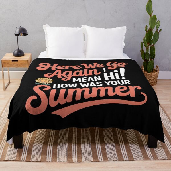 Item preview, Here We Go Again I Mean Hi How Was Your Summer designed and sold by Redgiant87x.