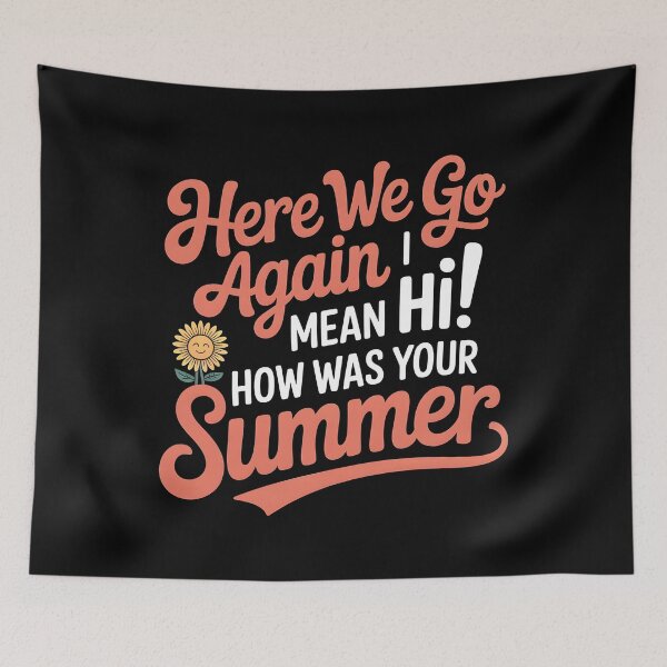 Item preview, Here We Go Again I Mean Hi How Was Your Summer designed and sold by Redgiant87x.