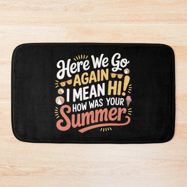 Item preview, Here We Go Again I Mean Hi How Was Your Summer designed and sold by Redgiant87x.