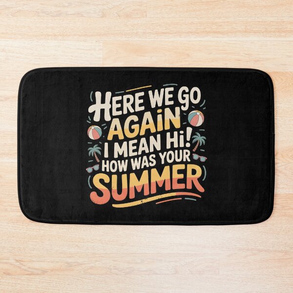 Item preview, Here We Go Again I Mean Hi How Was Your Summer designed and sold by Redgiant87x.