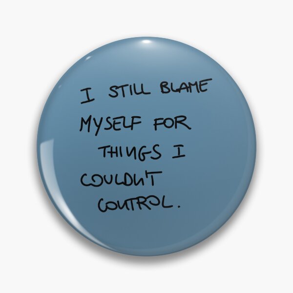 Item preview, "I still blame myself for things I couldn't control"  designed and sold by jolesartt.