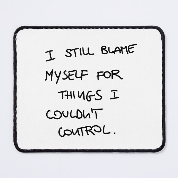 Item preview, "I still blame myself for things I couldn't control"  designed and sold by jolesartt.