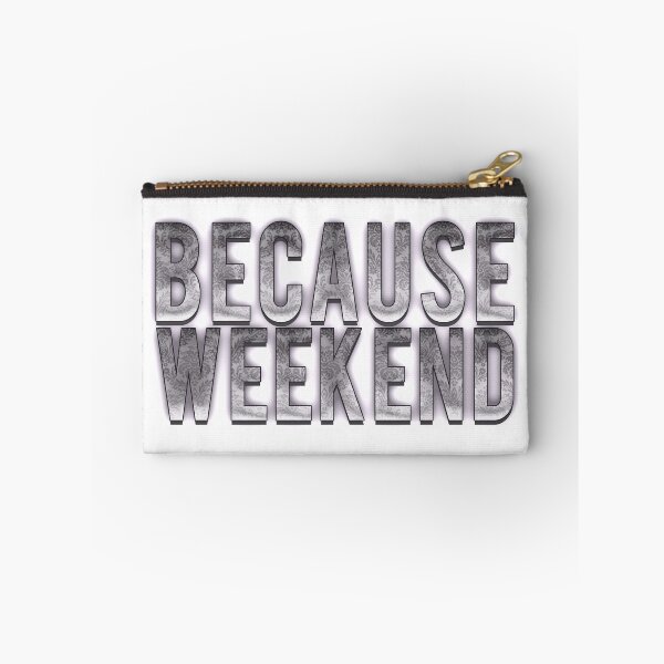 Item preview, Because Weekend shirt designed and sold by T-shirt For You.