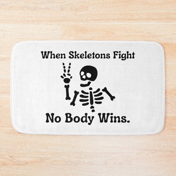 Item preview, No Body Wins, when Skeletons Fight.  designed and sold by FuntasticMatt.