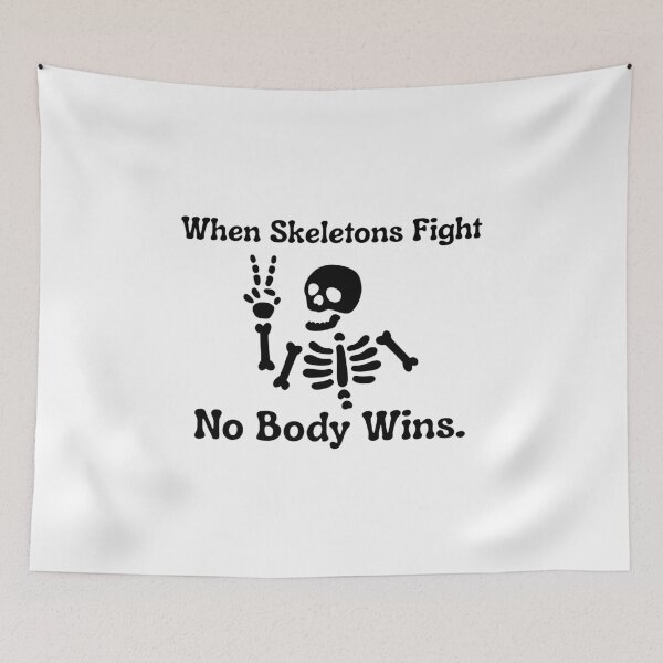Item preview, No Body Wins, when Skeletons Fight.  designed and sold by FuntasticMatt.