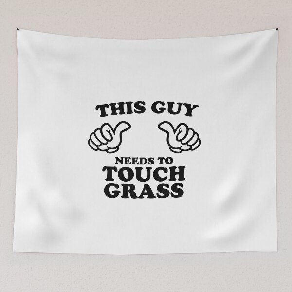 Item preview, THIS GUY NEEDS TO TOUCH GRASS designed and sold by shitpostee.