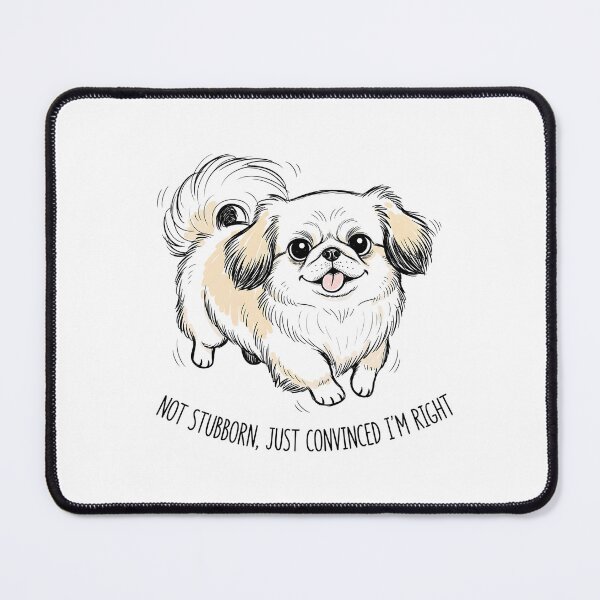 Item preview, Not Stubborn, Just Convinced I'm Right - Pekingese Dog designed and sold by Joyful-Park.