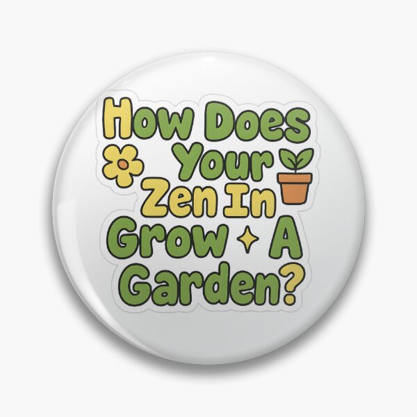 Item preview, how does your zen in grow a garden? designed and sold by Chaotic Humor / Low-Effort Genius.
