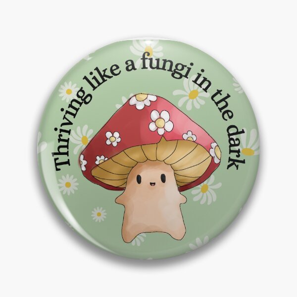 Item preview, Thriving like a fungi in the dark designed and sold by SarcasmAndChill.