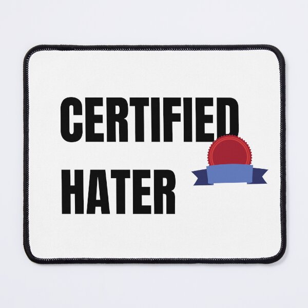 Item preview, Certified Hater designed and sold by Speeders21.