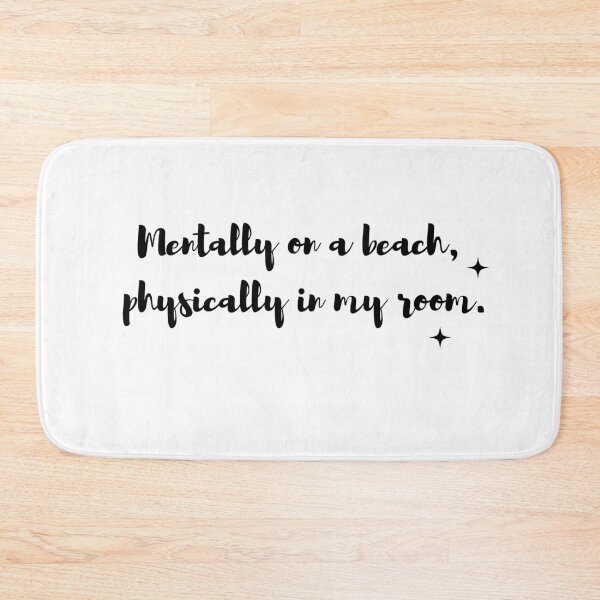 Item preview, Mentally on a beach, physically in my room  designed and sold by The Worn Threads.