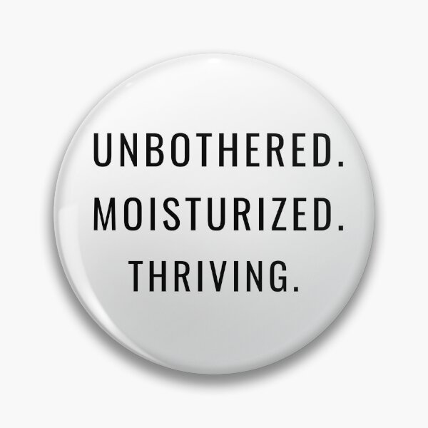Item preview, Unbothered. Moisturized. Thriving. designed and sold by The Worn Threads.