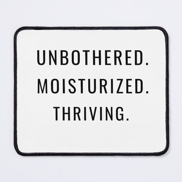 Item preview, Unbothered. Moisturized. Thriving. designed and sold by The Worn Threads.