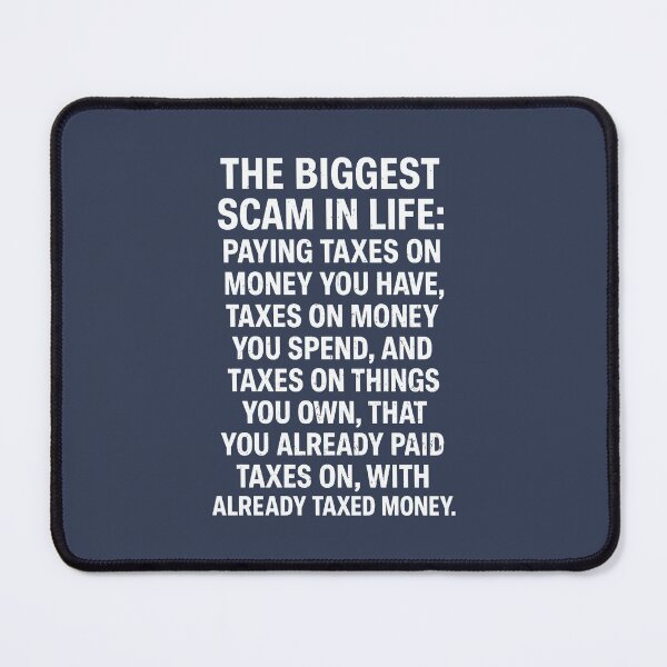 Item preview, Taxes The Biggest Scam In Life designed and sold by HowToCanadian.