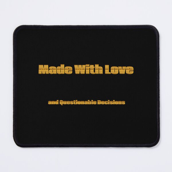 Item preview, Made With Love and Questionable Decisions designed and sold by Bellassi.