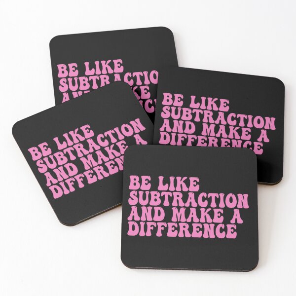 Item preview, Be Like Subtraction and Make a Difference – Funny Math Teacher Quote  designed and sold by URGlden.