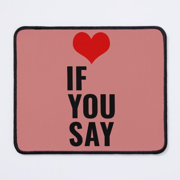 Item preview, If You Say Love Quote designed and sold by faridman.