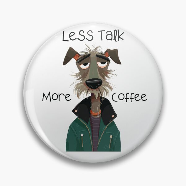 Item preview, Less Talk More Coffee Dog designed and sold by aipolohu.