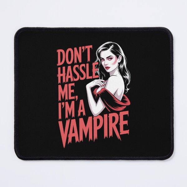 Item preview, Don't Hassle Me, I'm A Vampire designed and sold by theartfulaspie.