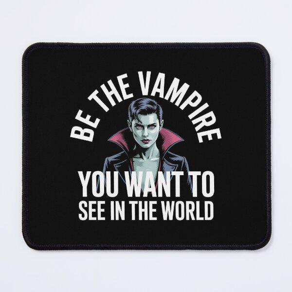 Item preview, Be The Vampire You Want To See In The World designed and sold by theartfulaspie.