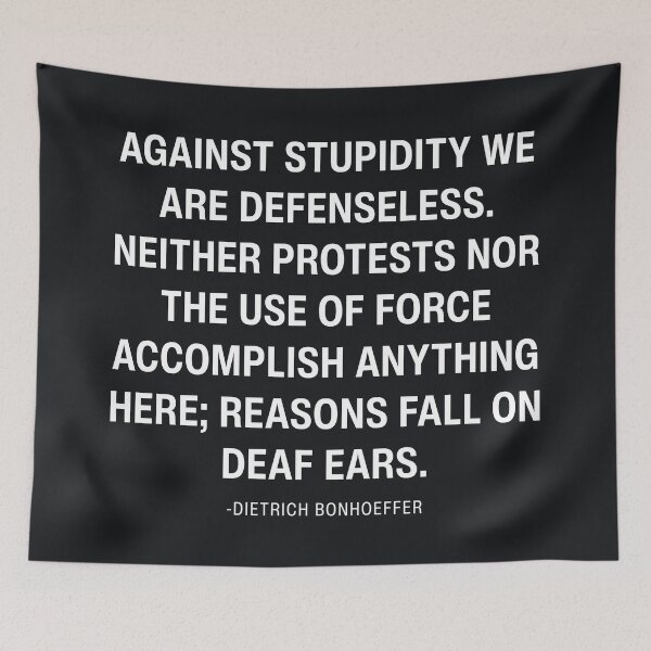 Item preview, Against Stupidity We Are Defenseless Dietrich Bonhoeffer designed and sold by HowToCanadian.