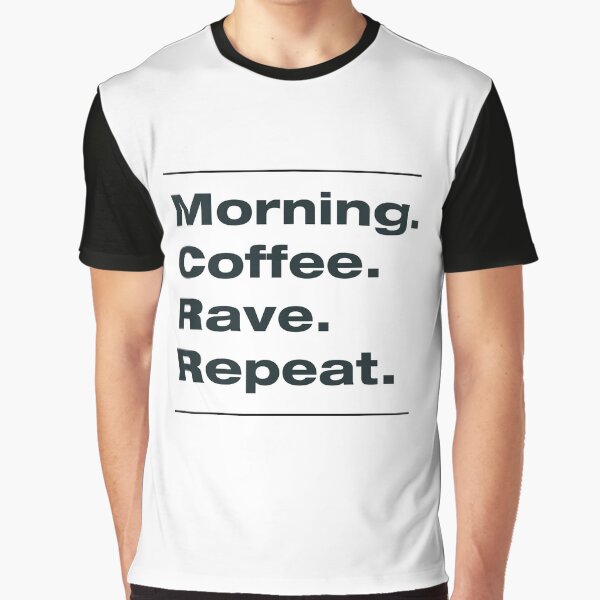 Item preview, Morning. Coffee. Rave. Repeat. designed and sold by sylwiabartyzel.