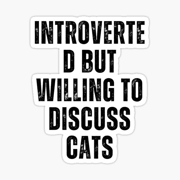 Item preview, Introverted but willing to discuss cats designed and sold by matjaralbalad.