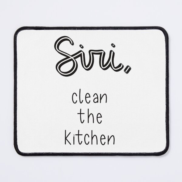 Item preview, Fun quote Siri, clean the kitchen designed and sold by Maaikaart.