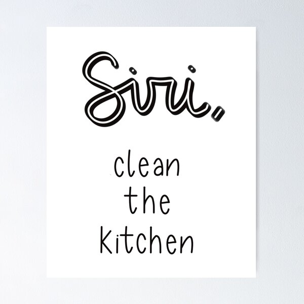 Item preview, Fun quote Siri, clean the kitchen designed and sold by Maaikaart.