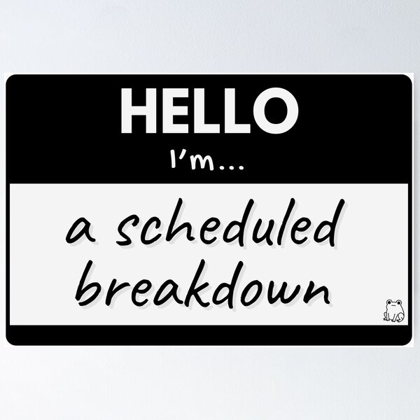 Item preview, Hello I'm A Scheduled Breakdown – Black designed and sold by buglevel.