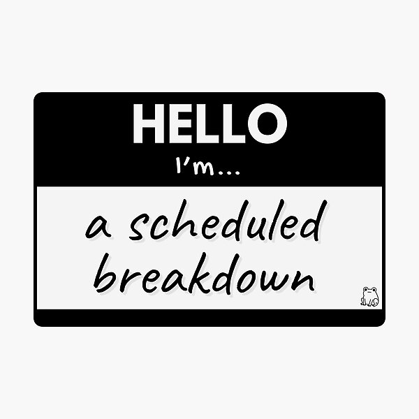 Item preview, Hello I'm A Scheduled Breakdown – Black designed and sold by buglevel.