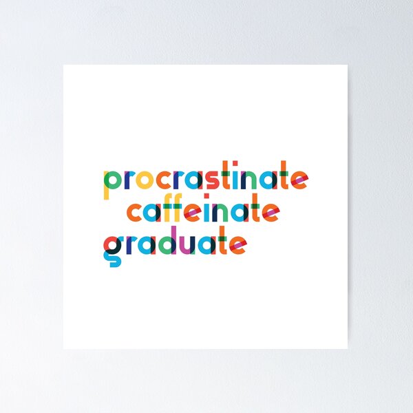 Item preview, Procrastinate Caffeinate Graduate Student Life Design designed and sold by FoxWink Inc.