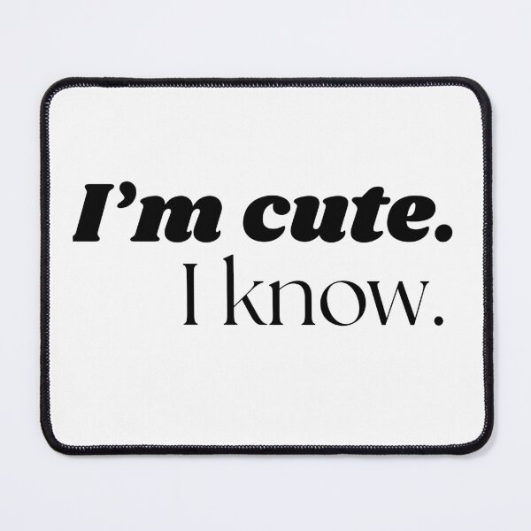 Item preview, I'm cute. I know. designed and sold by The Worn Threads.