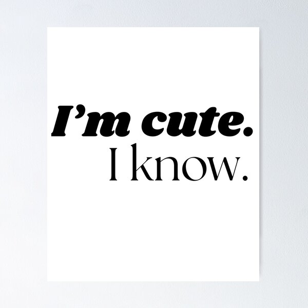 Item preview, I'm cute. I know. designed and sold by The Worn Threads.