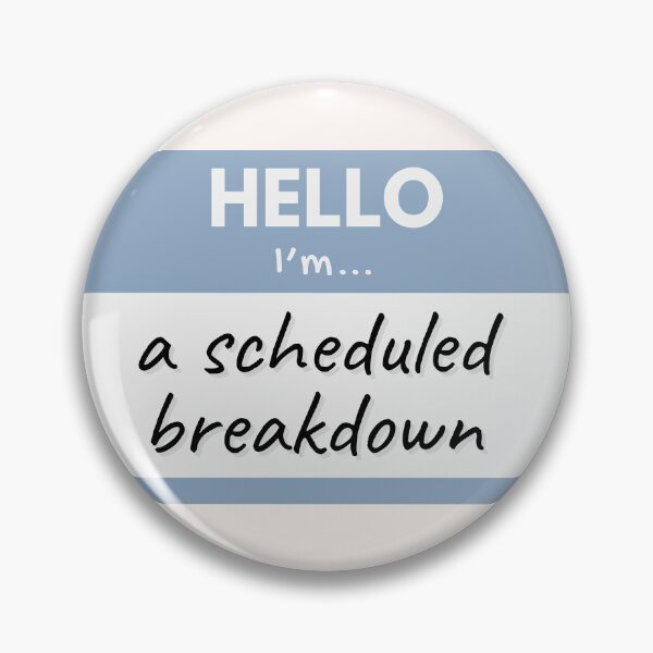 Item preview, Hello I'm A Scheduled Breakdown – Blue designed and sold by buglevel.