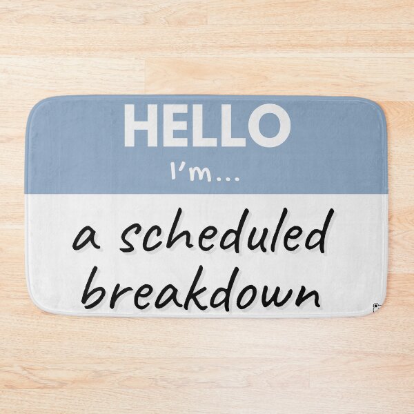 Item preview, Hello I'm A Scheduled Breakdown – Blue designed and sold by buglevel.