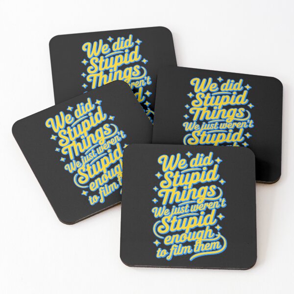 Item preview, We Did Stupid Things – Gen X Quote designed and sold by Dago345.
